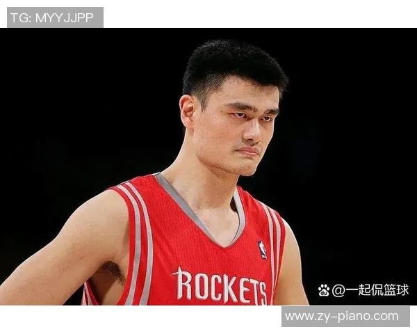 姚明带领平价男篮崛起展现中国篮球新希望与实力